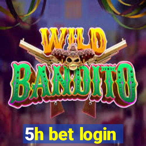 5h bet login